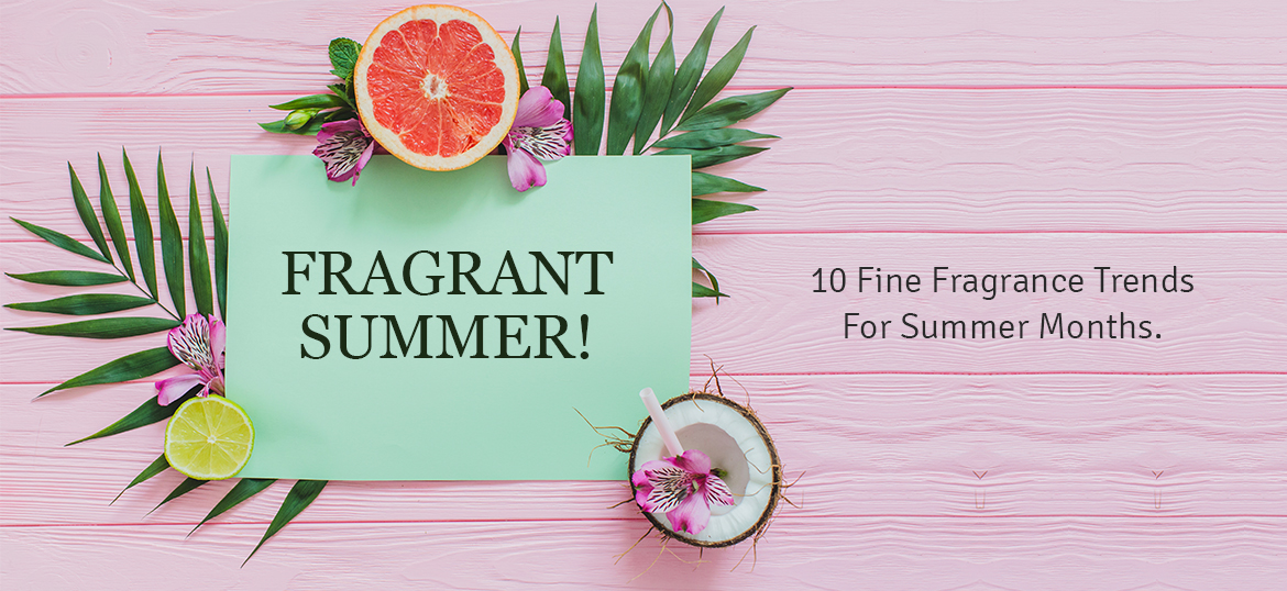 10 Trending Fine Fragrances For The Summer Season!