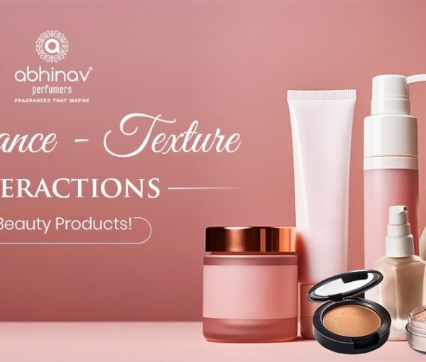 Understanding Fragrance-Texture Interactions in Personal Care & Beauty Products